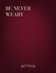 Be Never Weary Two-Part choral sheet music cover